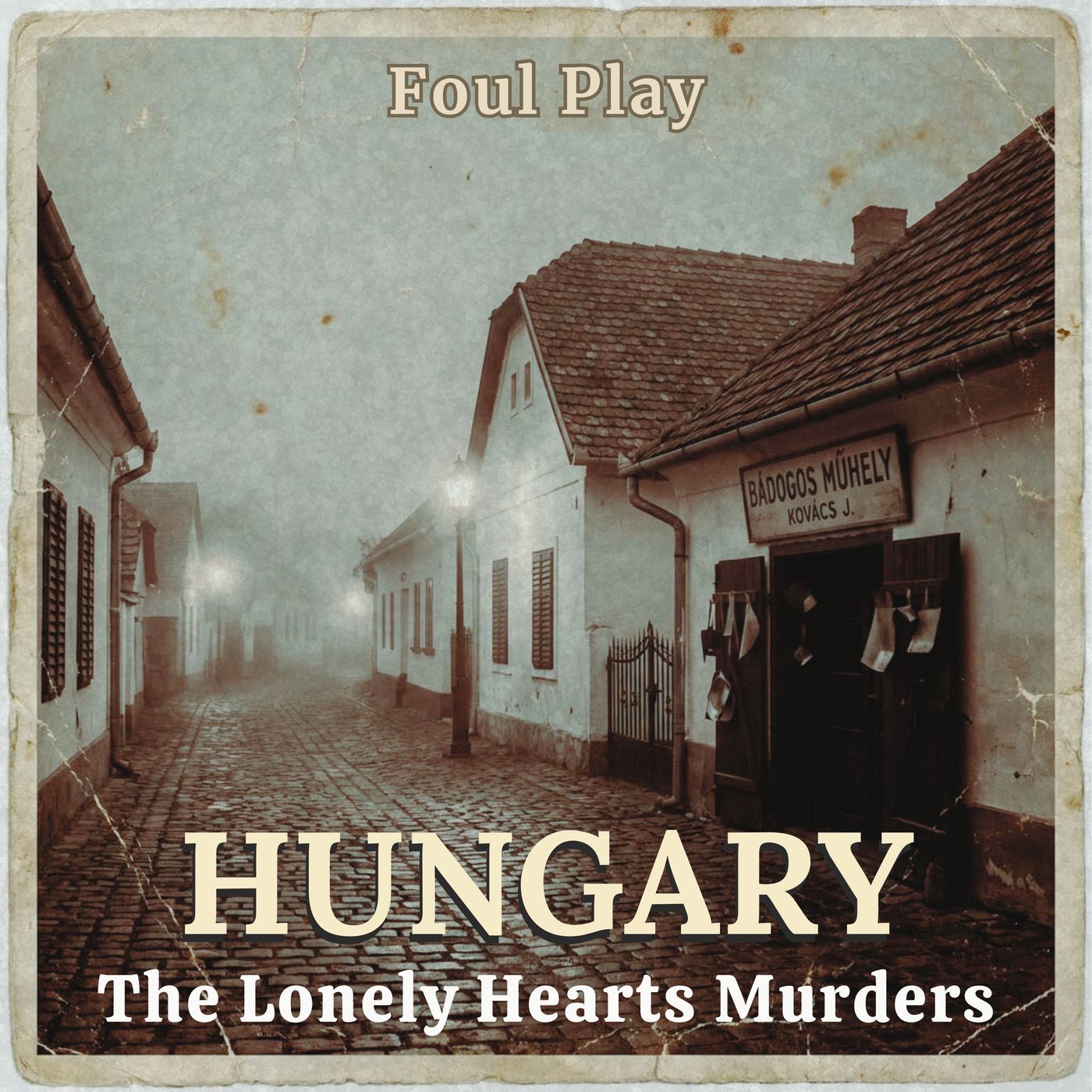 Hungary: Béla Kiss and the Lonely Hearts Murders