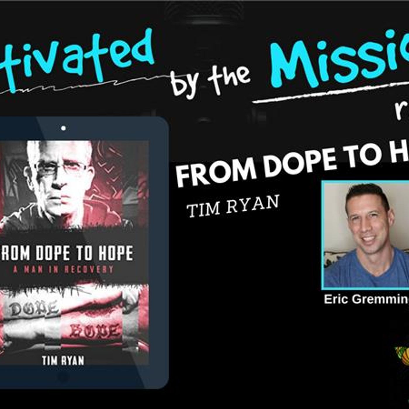 From Dope to Hope with Tim Ryan From Dope to Hope with Tim Ryan