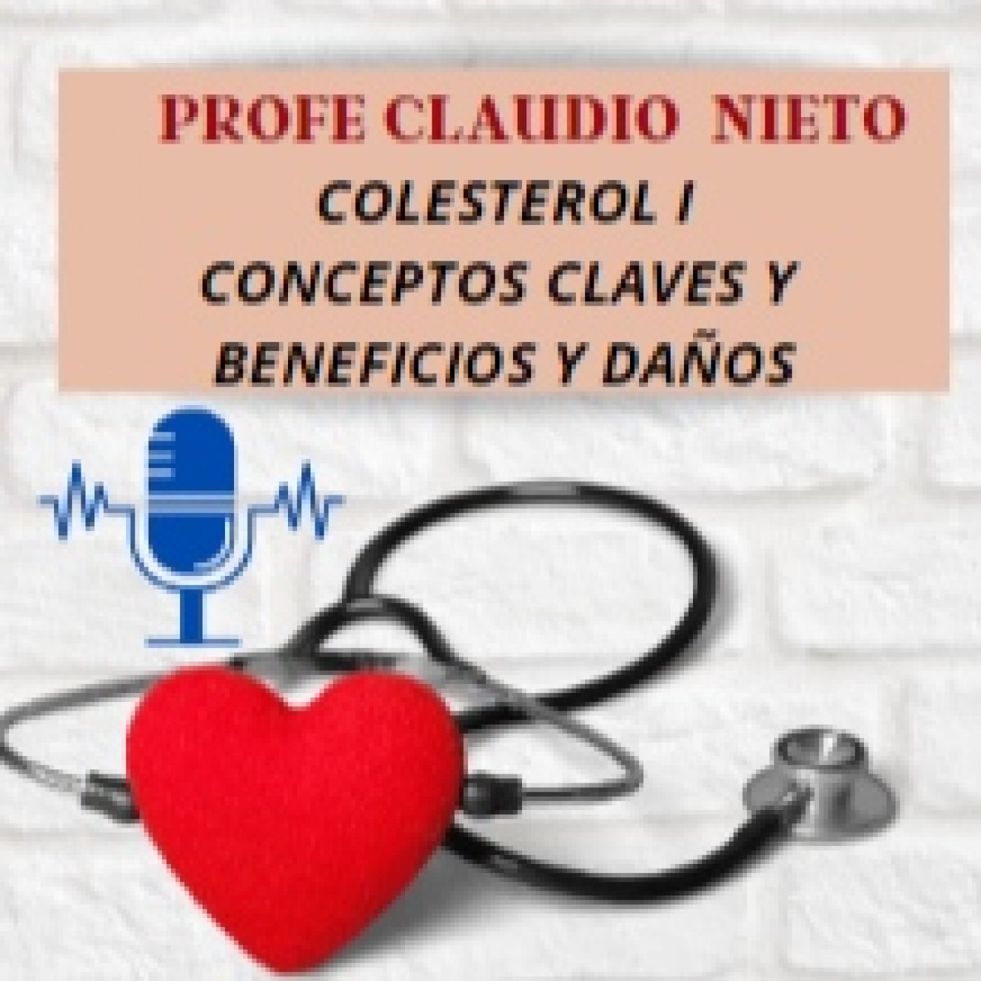 49. COLESTEROL (1) ¿Qué es realmente? ¿Podra tener beneficios para la salud?