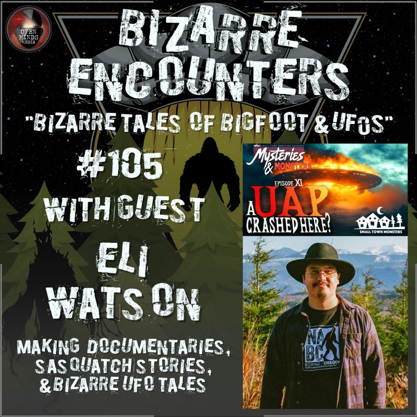 #105 "Bizarre Tales of Bigfoot & UFOs" with Eli Watson
