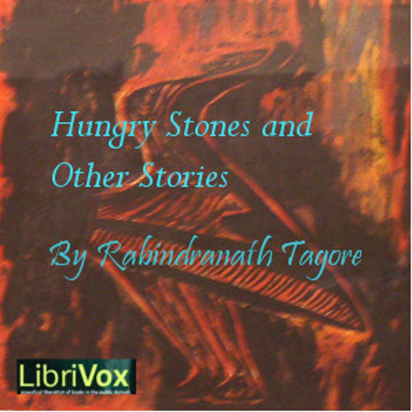 Hungry Stones And Other Stories, The by Rabindranath Tagore (1861 - 1941)