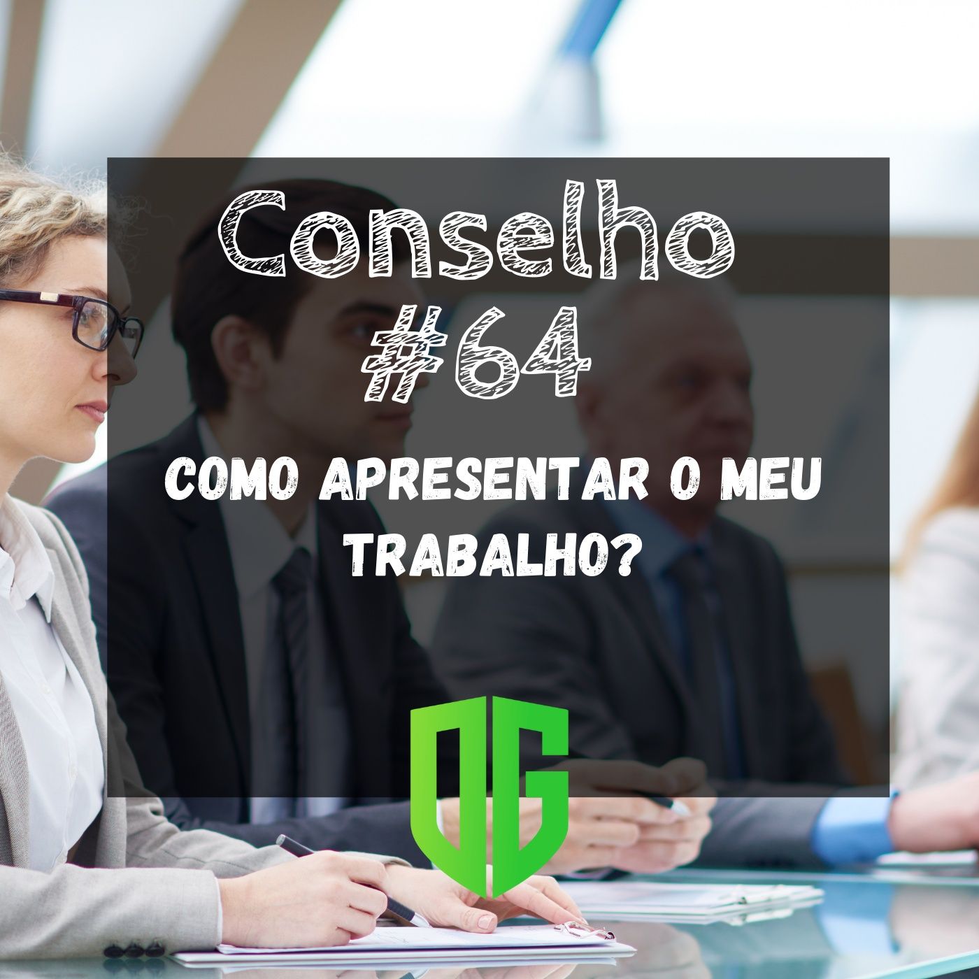 Conselho #64 - Como apresentar o meu trabalho? episode artwork