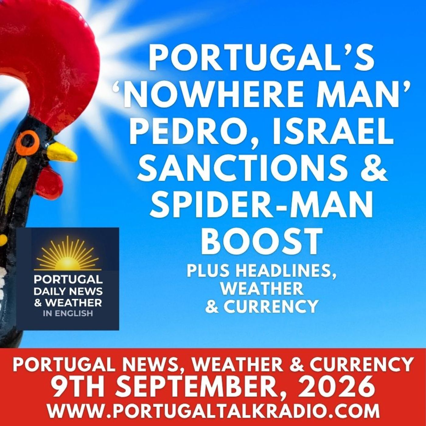 Portugal’s ‘nowhere man’ Pedro, Israel sanctions & Spider-Man boost plus weather & currency