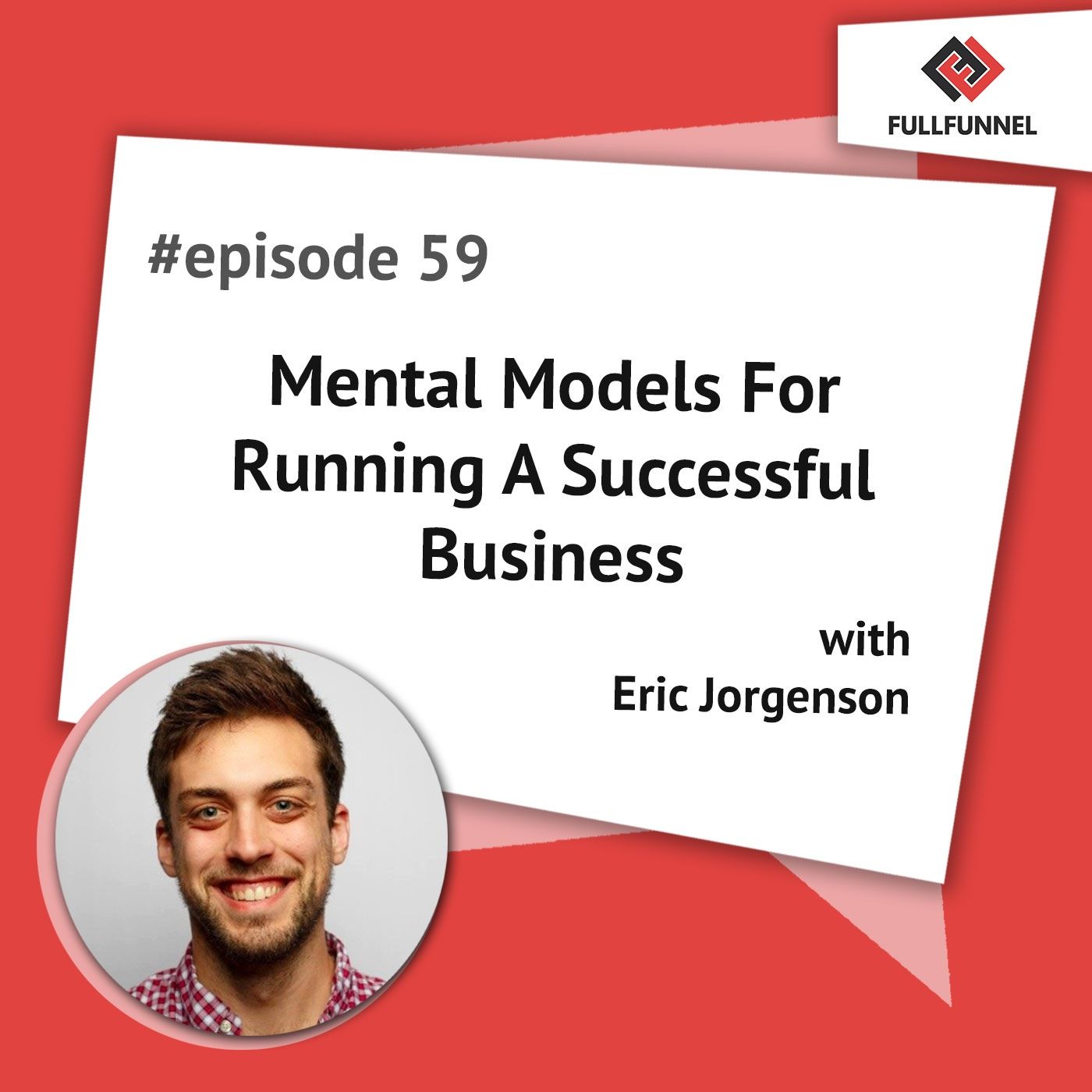 Episode 59: Mental Models For Running A Successful Business  with  Eric Jorgenson