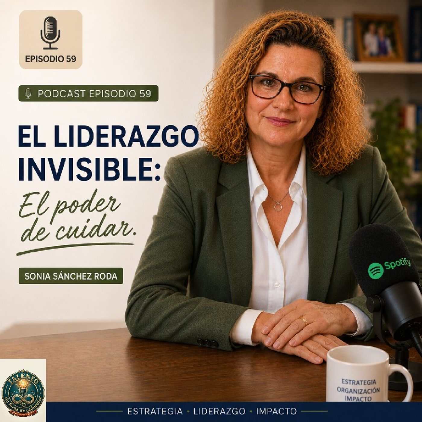Episodio 59. El liderazgo Invisible: El poder de cuidar. episode artwork