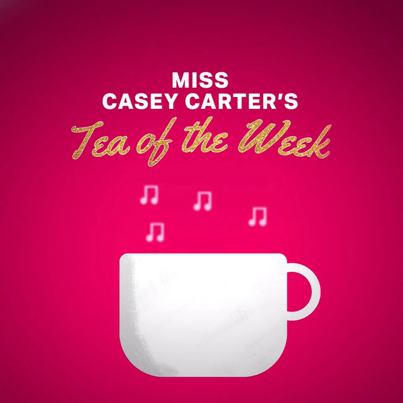 Miss Casey Carter\'s Tea of the Week
