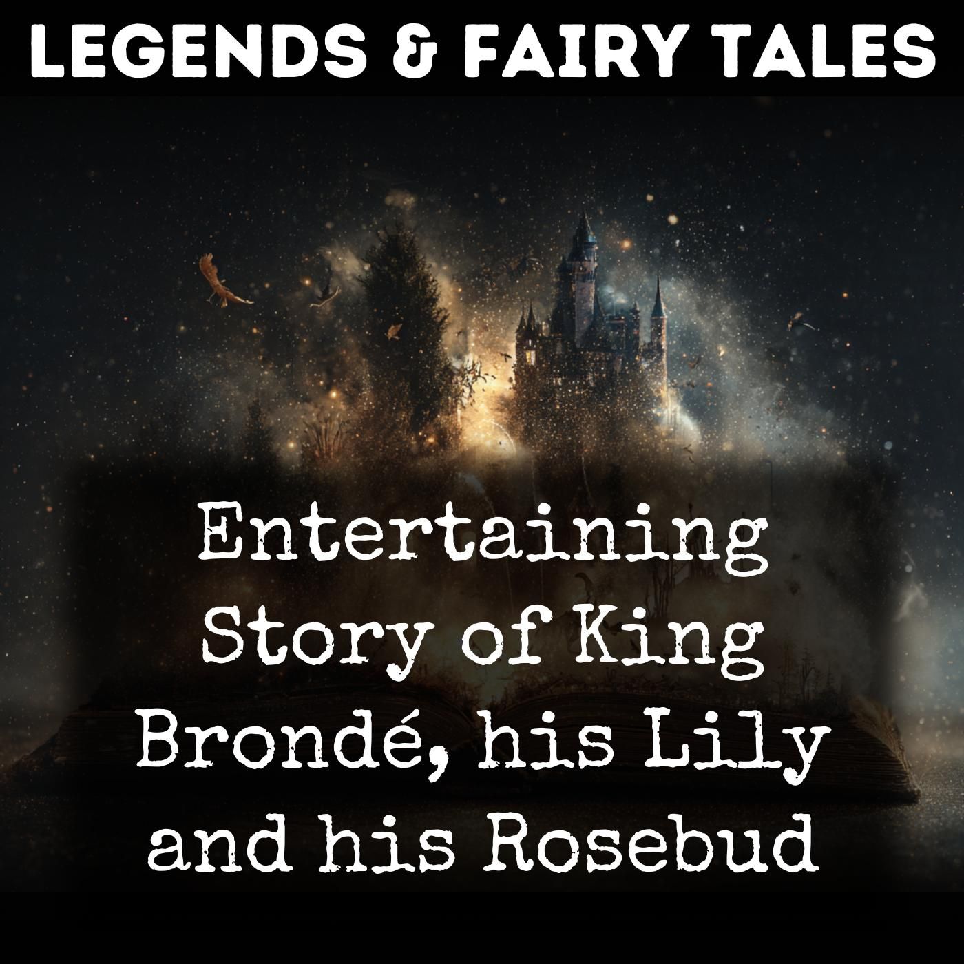 Entertaining Story of King Brondé, his Lily and his Rosebud podcast artwork