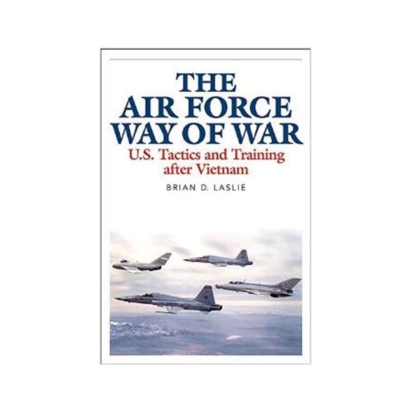 Episode 271: Red Flag and the Development of USAF Fighter Pilots