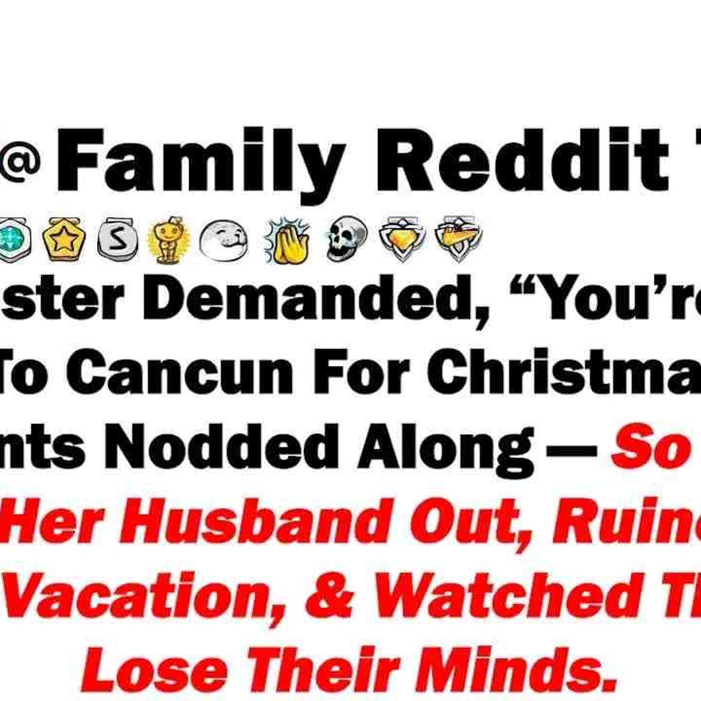 My Sister Demanded_ _You_re Not Coming To Cancun For Christmas_ While My Parents Nodded Along_So episode artwork