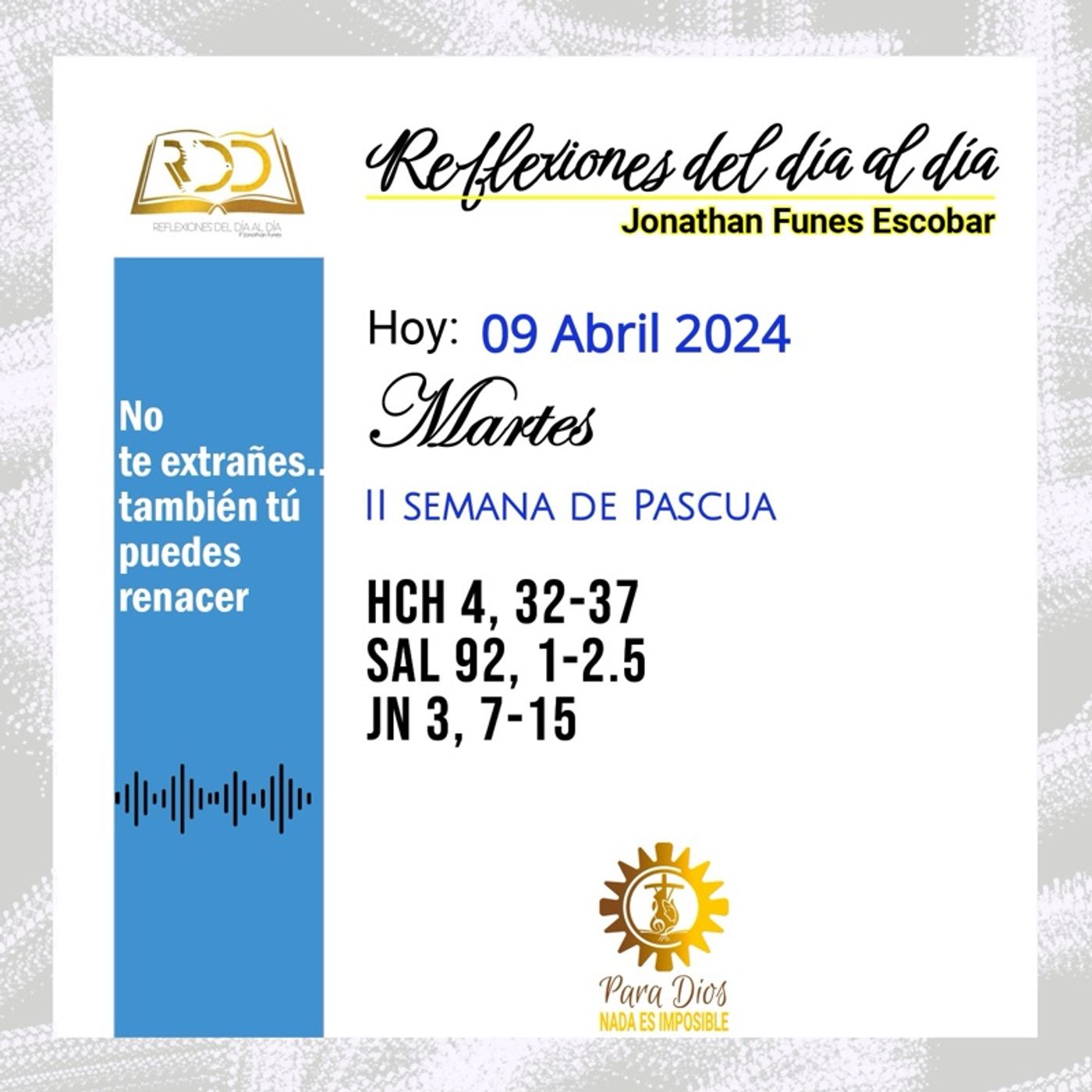 09 Abril 2024. No te extrañes...también tú puedes renacer