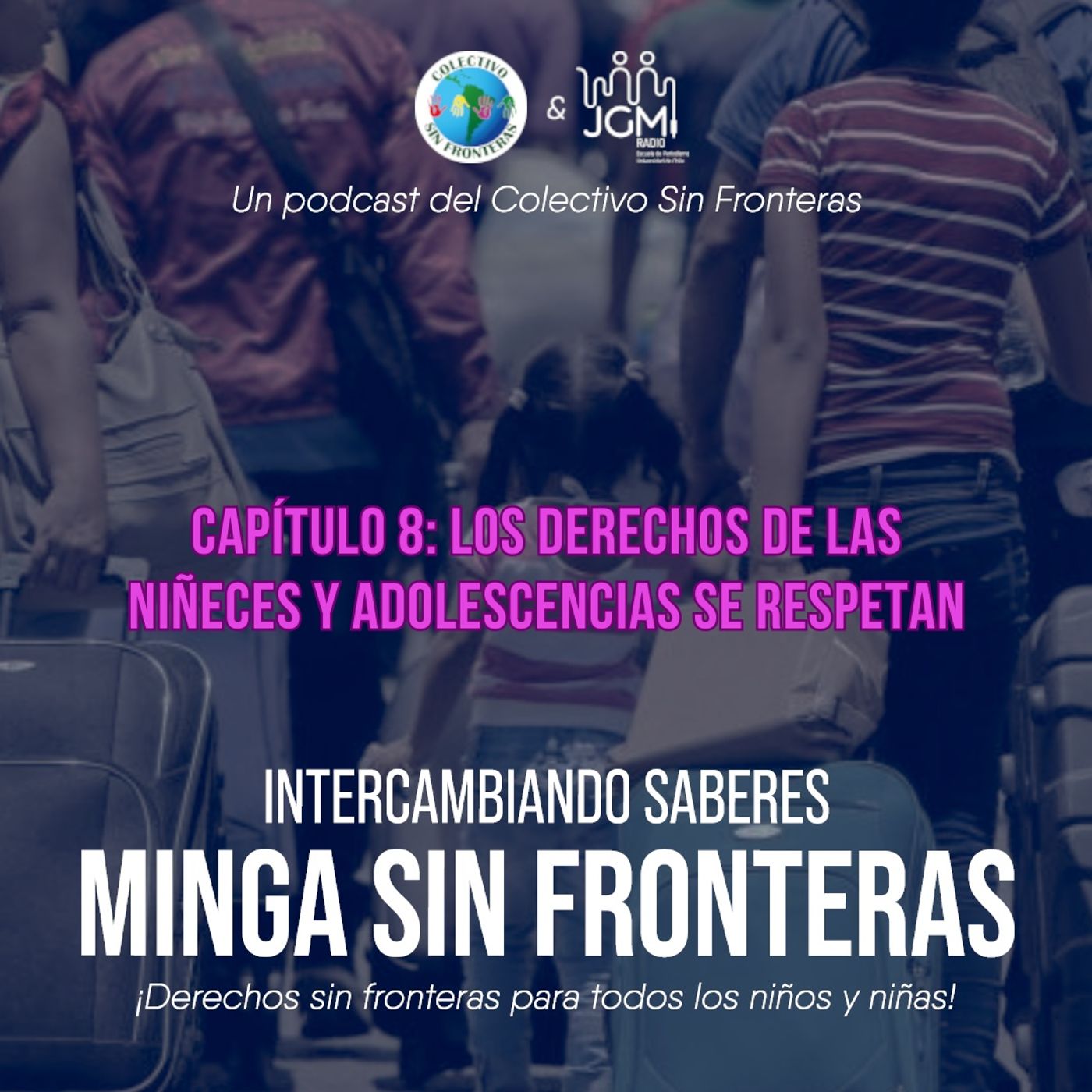 Capítulo 8: Los derechos de las niñeces y adolescencias se respetan episode artwork
