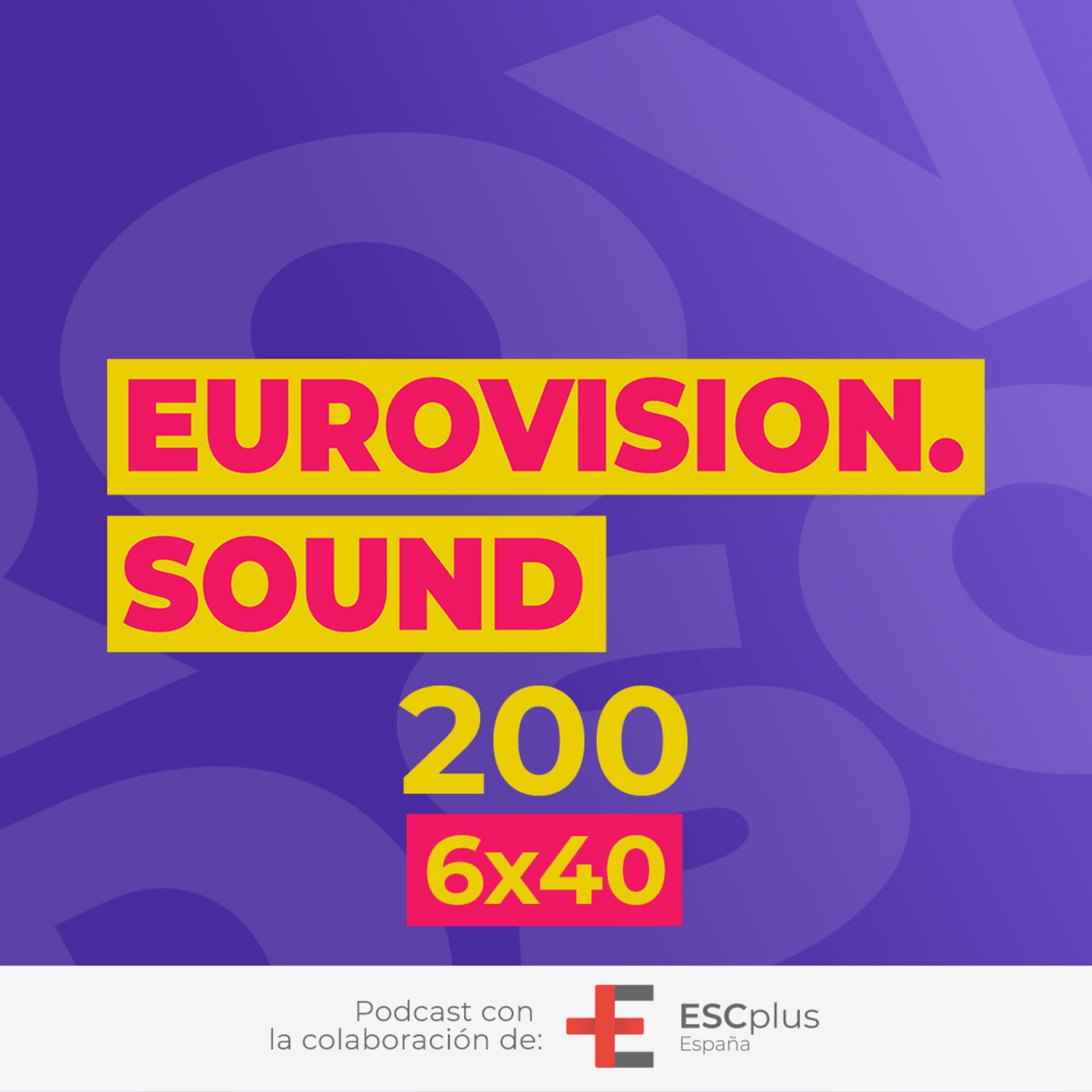 Eurovision Sound 200 (6x40) – 20 de mayo de 2024: Especial: Eurovision Sound 200 episode artwork