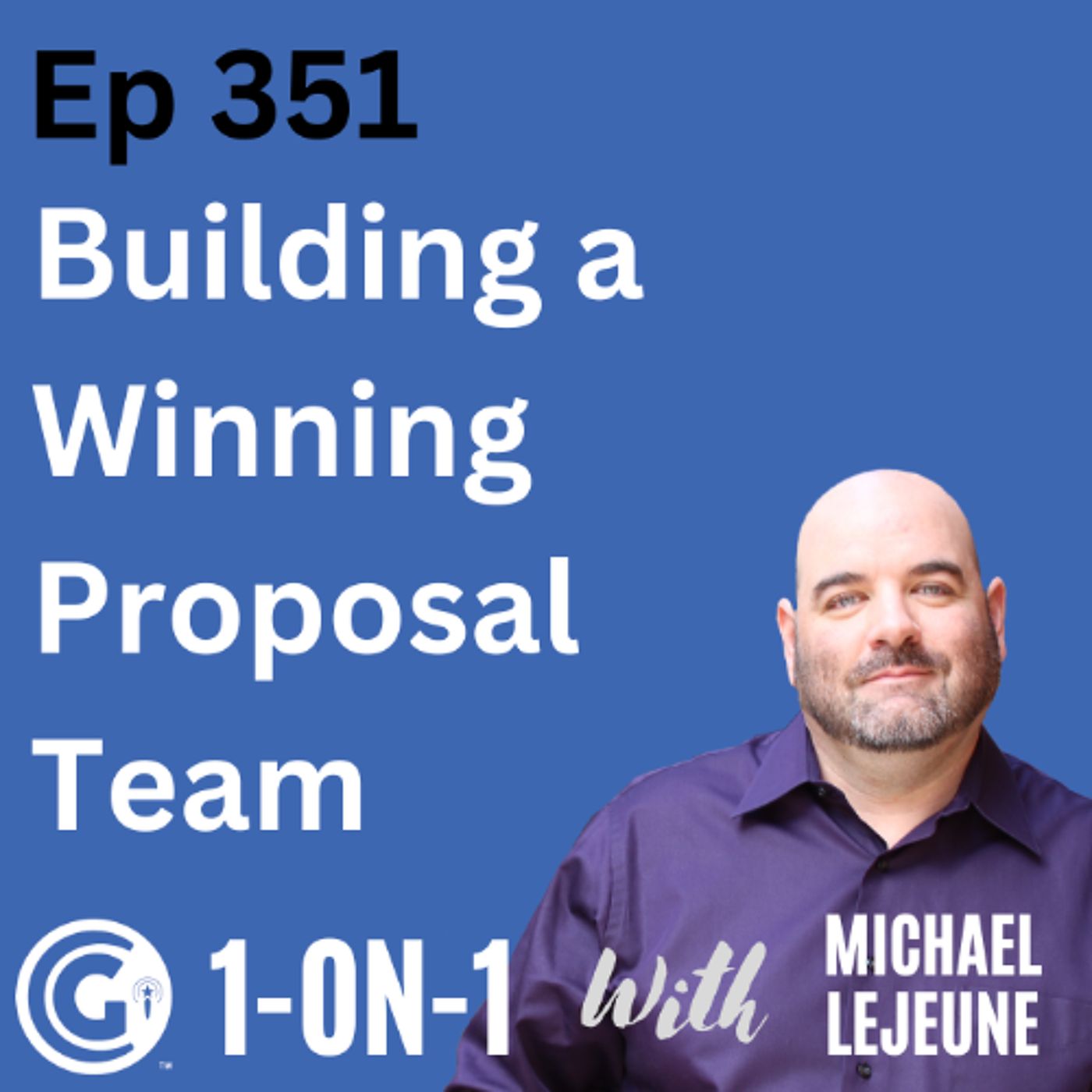 Ep 351: Building a Winning Proposal Team episode artwork