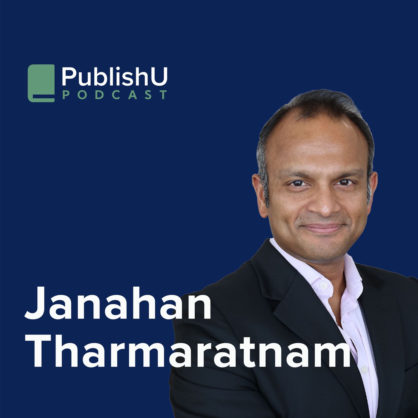 PublishU Podcast with Janahan Tharmaratnam 'Health Care Next' episode artwork