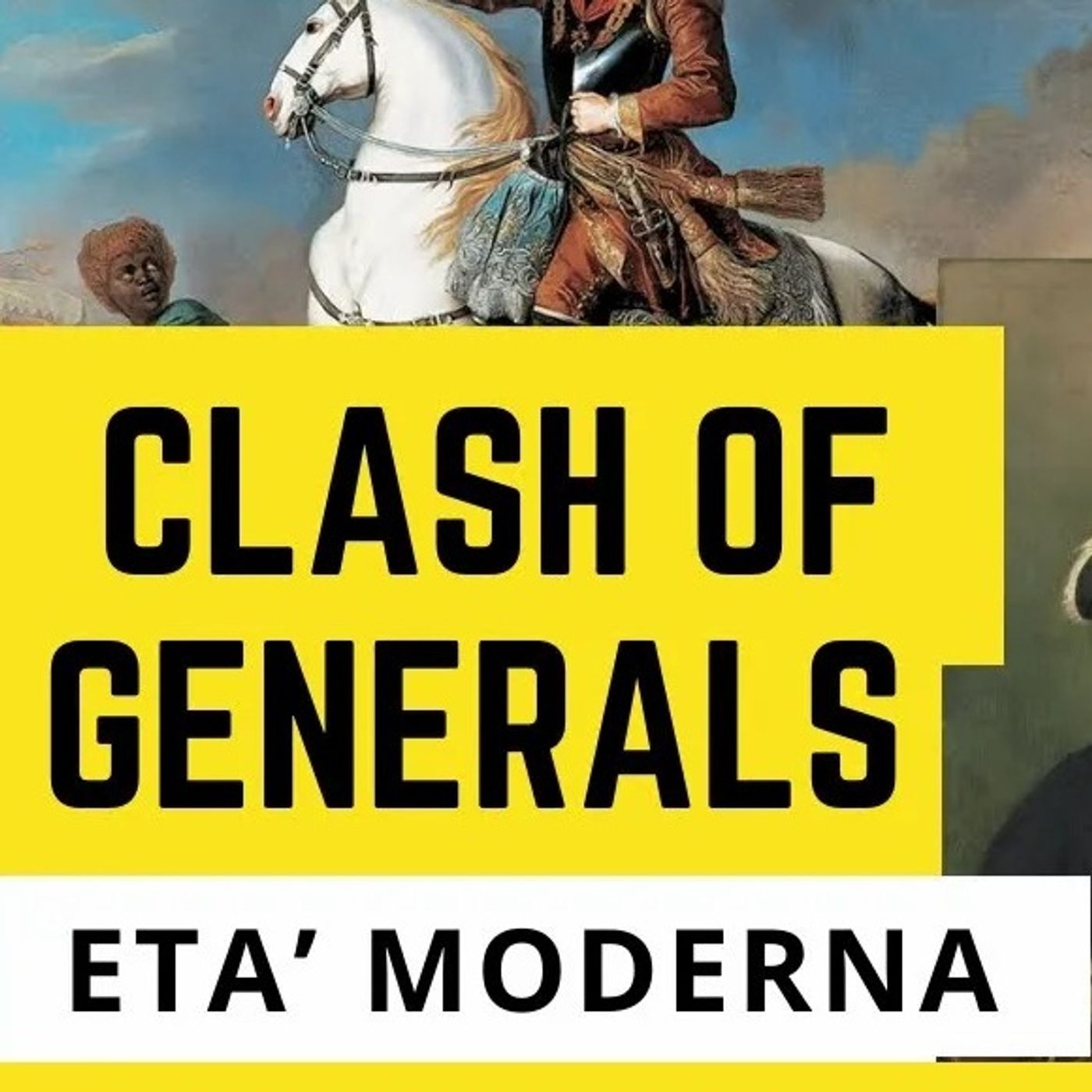 Clash of Generals! La terza edizione della nostra sfida tra generali, entra nell'età moderna