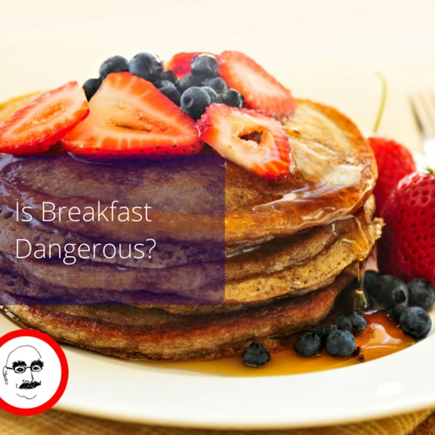“Breakfast is Good For You” and Other Dangerous Government-Sponsored Myths episode artwork