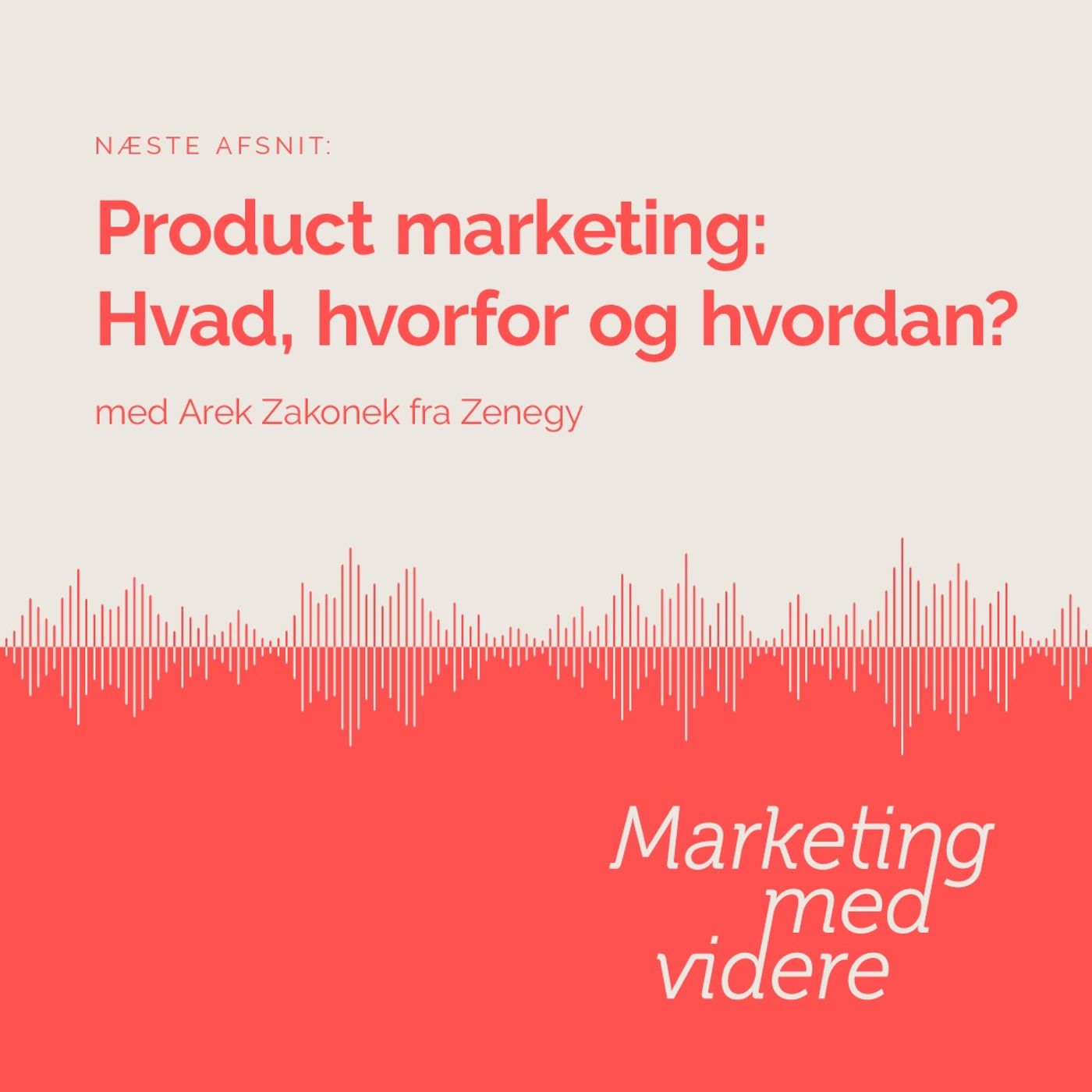 Afsnit #56: Product marketing: Hvad, hvorfor og hvordan?