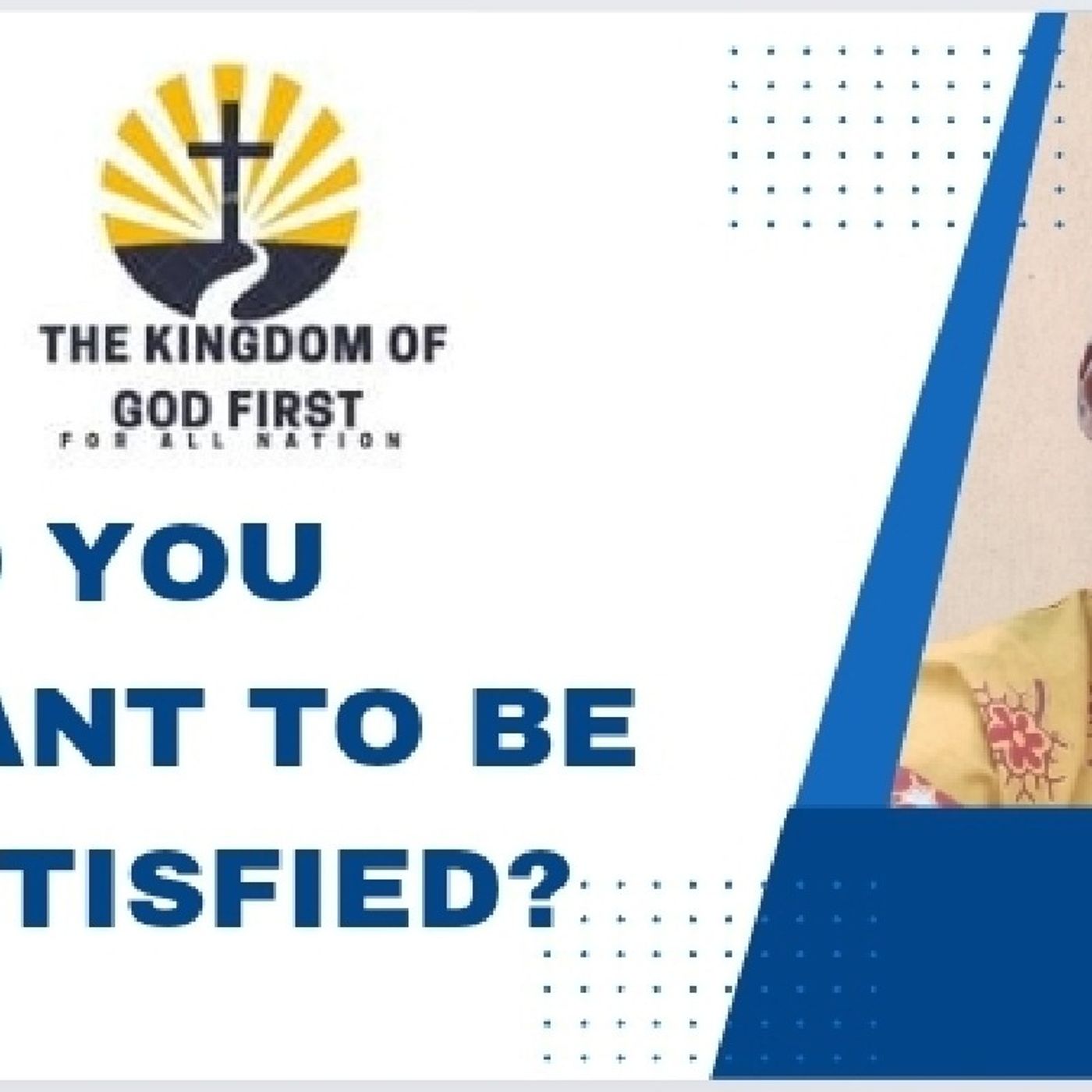 DO YOU WANT TO BE SATISFIED?