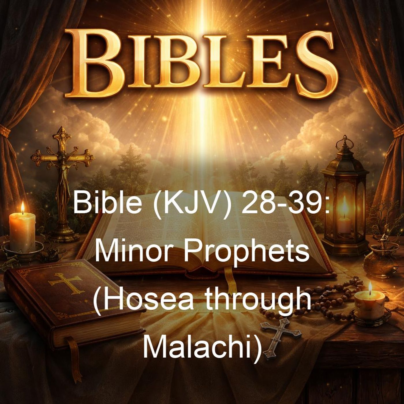 Bible (KJV) 28-39: Minor Prophets (Hosea through Malachi)