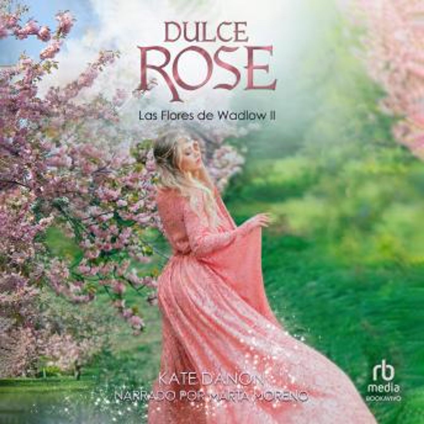 [Spanish] - Dulce Rose: Las Flores de Wadlow 2 by Kate Danon episode artwork