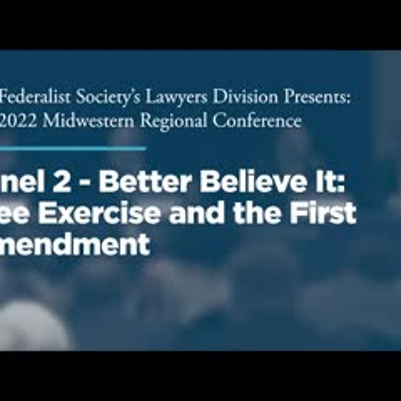 Panel 2 - Better Believe It: Free Exercise and the First Amendment