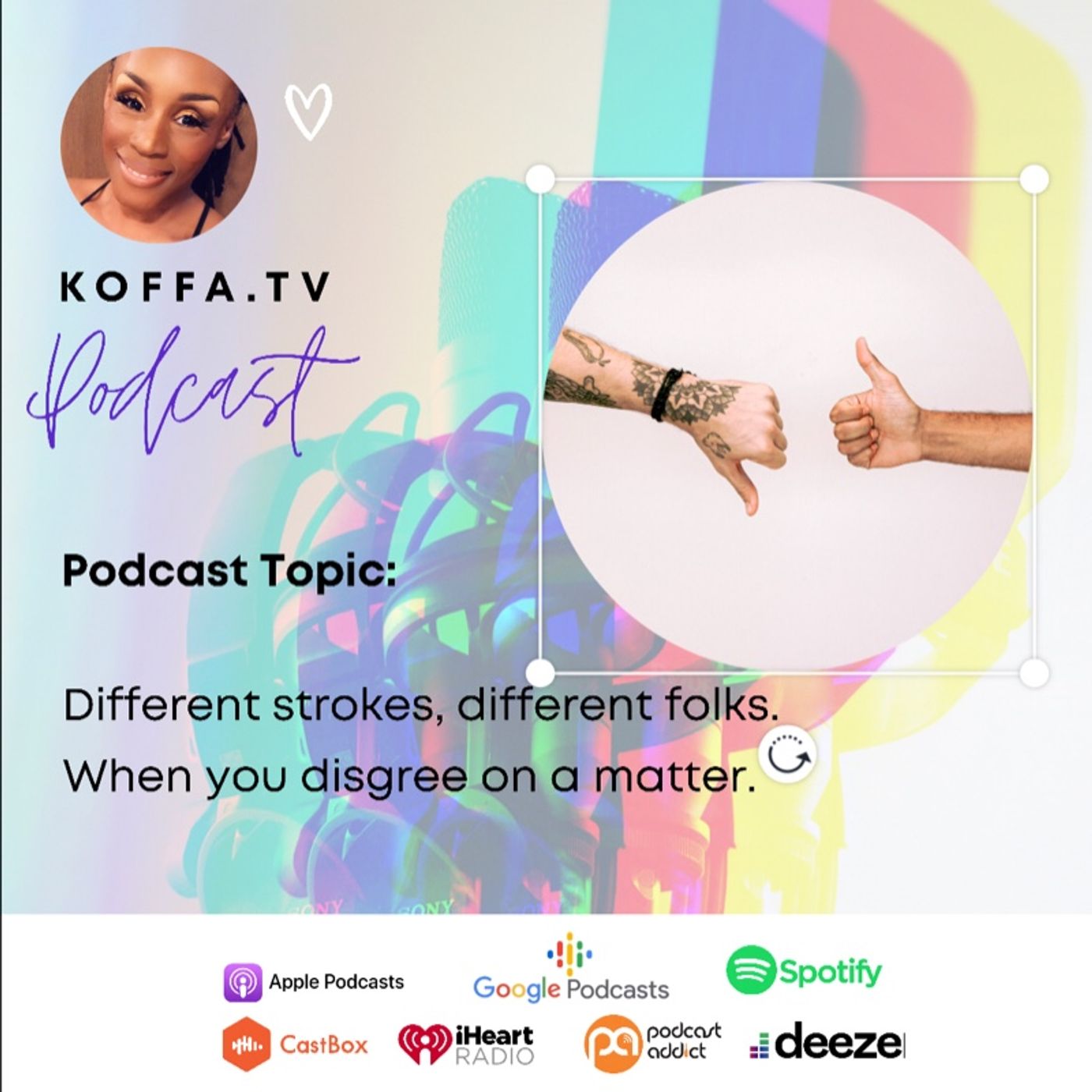 Episode 26 - KOFFATV Podcast | Different strokes, different folks.  When you disgree on a matter.