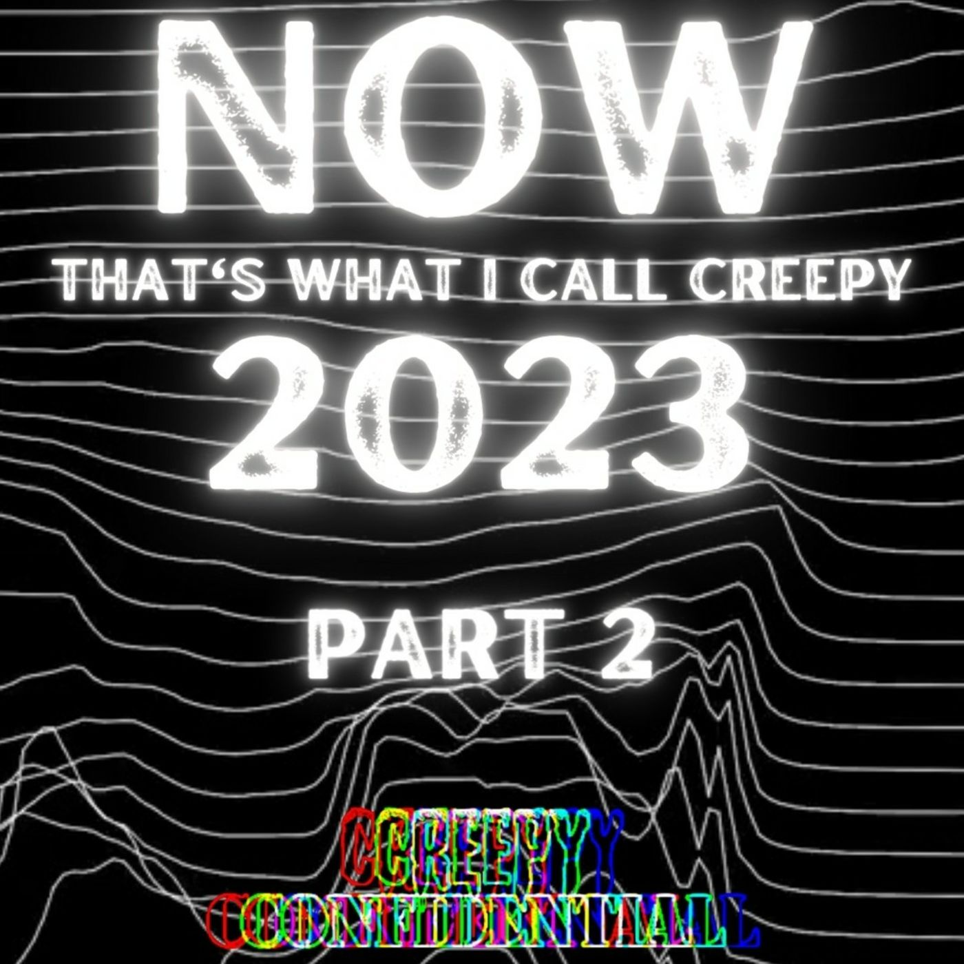 Creepy Confidential
