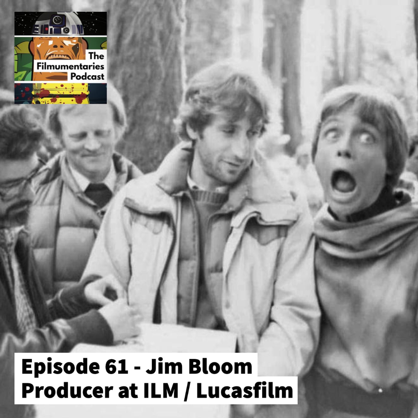 61 - Jim Bloom  - Producer at Lucasfilm / ILM - Part 1/2