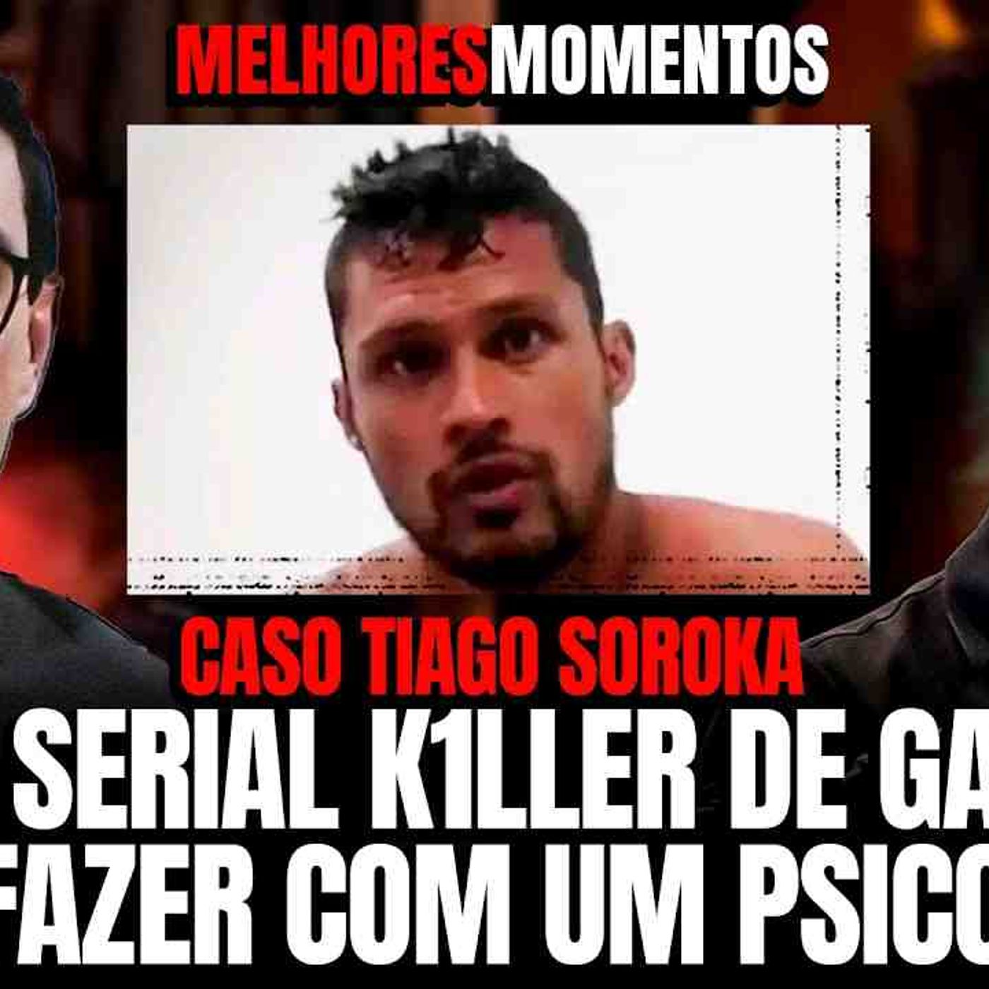 PSICOPATIA TEM CURA? 😱 | O CASO TIAGO SOROKA