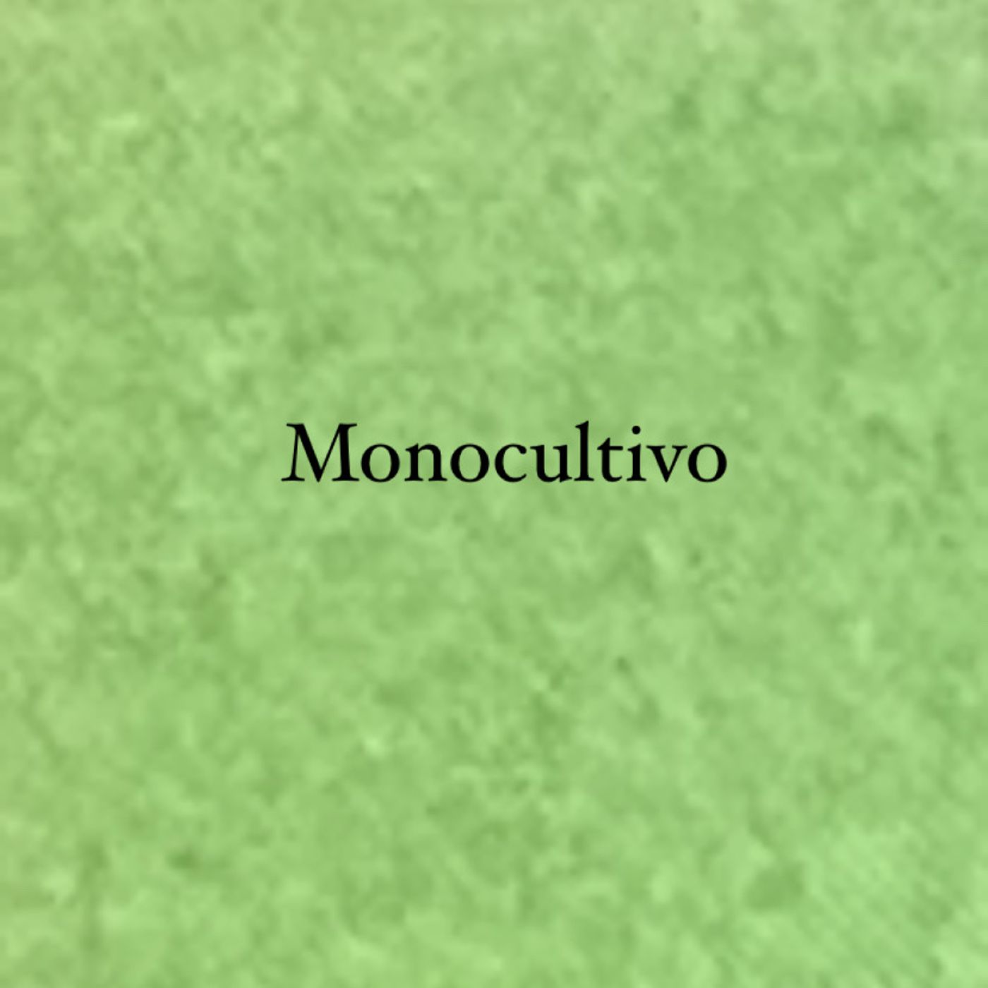 Monocultivo podcast artwork