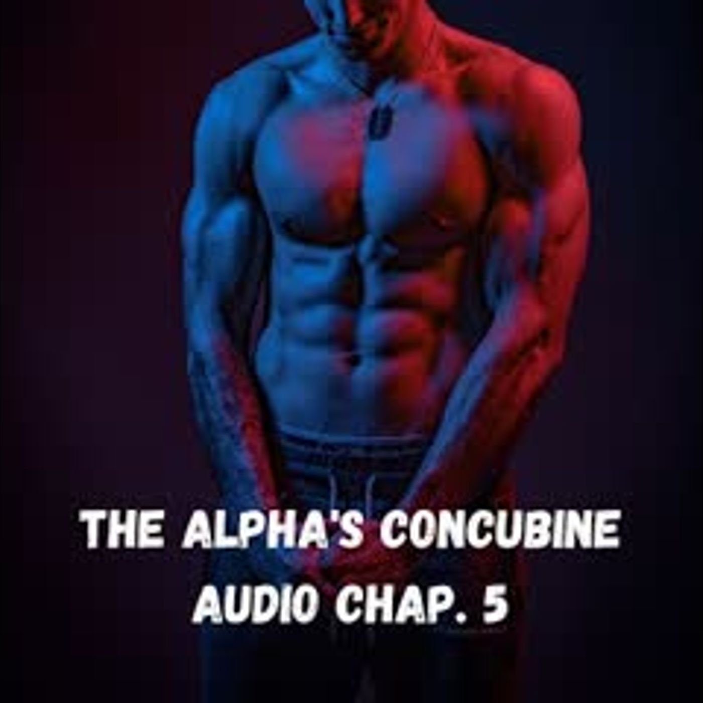 The Alpha's Concubine (Audio) Chapter 5 (Werewolf Romance) episode artwork