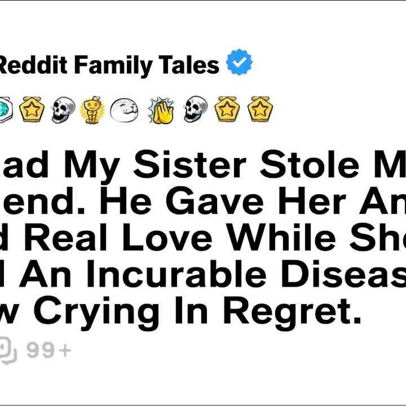 I_m Glad My Sister Stole My Boyfriend. He Gave Her An STD. I Found... - Reddit Family Tales