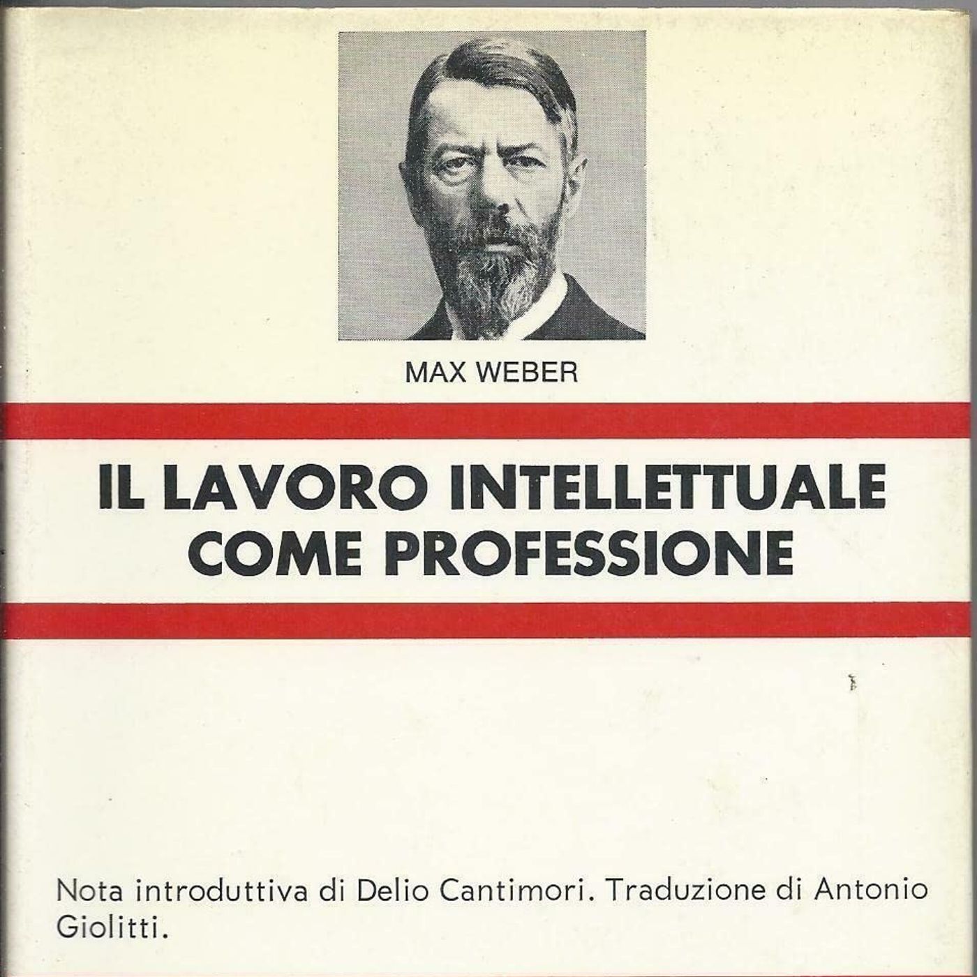 LETTURE E RILETTURE - Max Weber "Il lavoro intellettuale come professione"