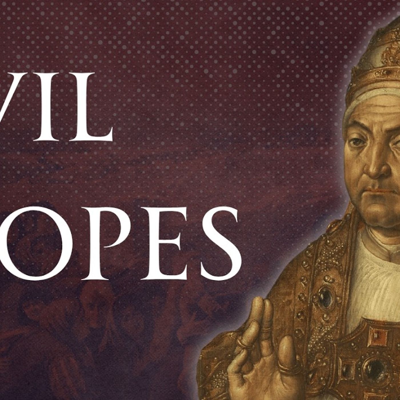 Most Evil Popes in History Part 4, Human Voiced episode artwork