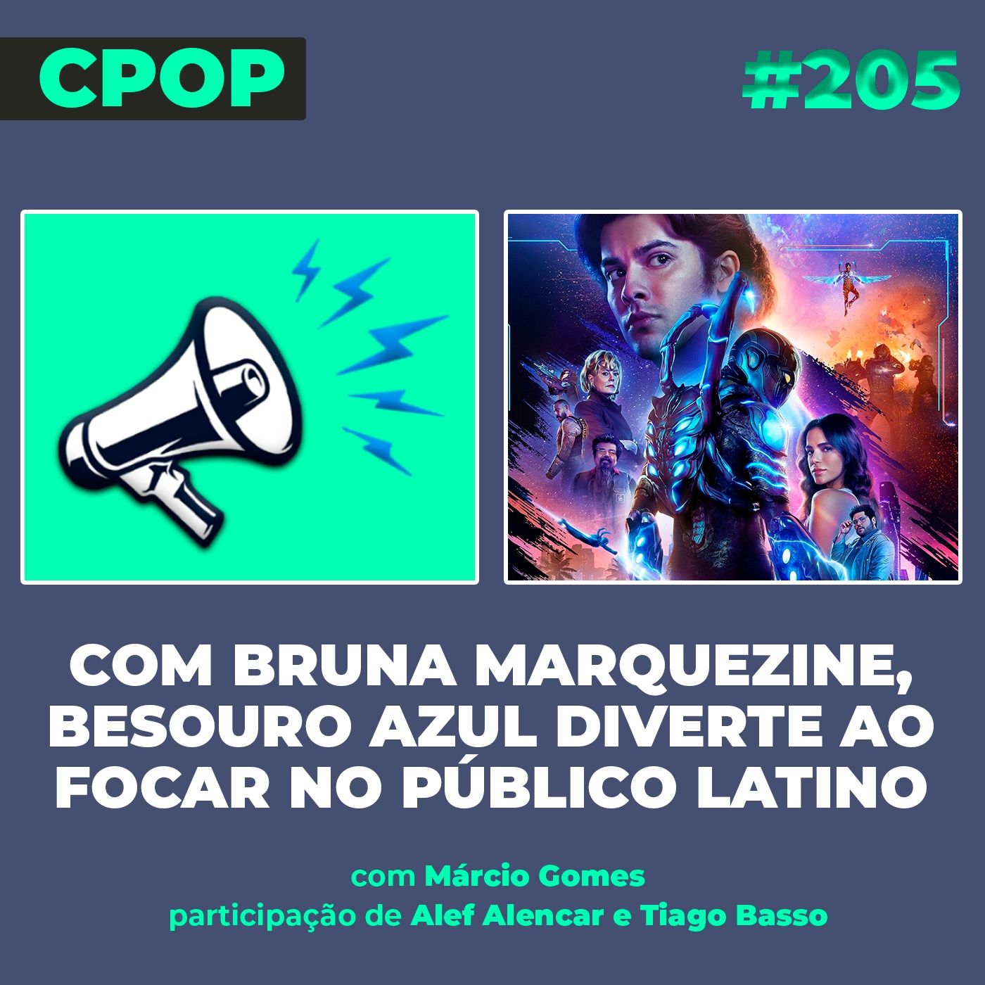 #205 Com Bruna Marquezine, Besouro Azul diverte ao focar no público latino episode artwork