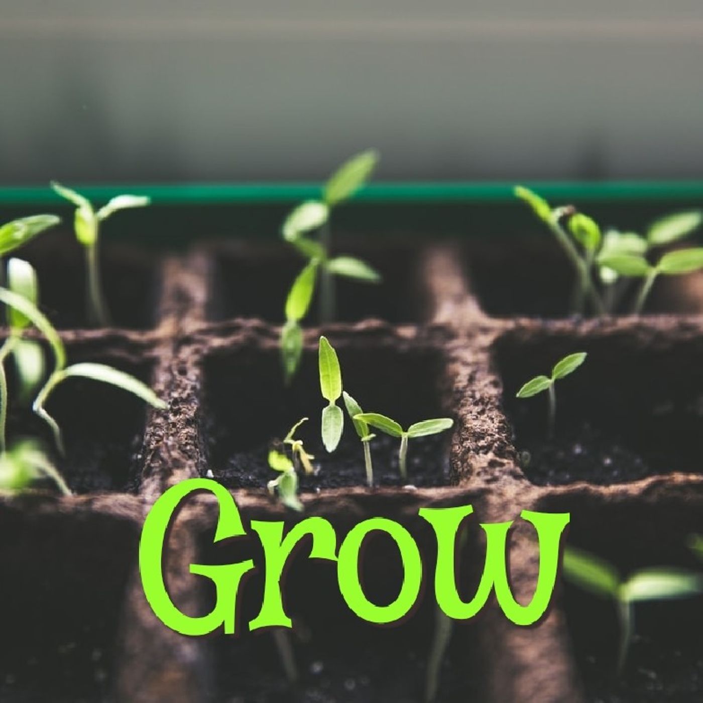 Grow