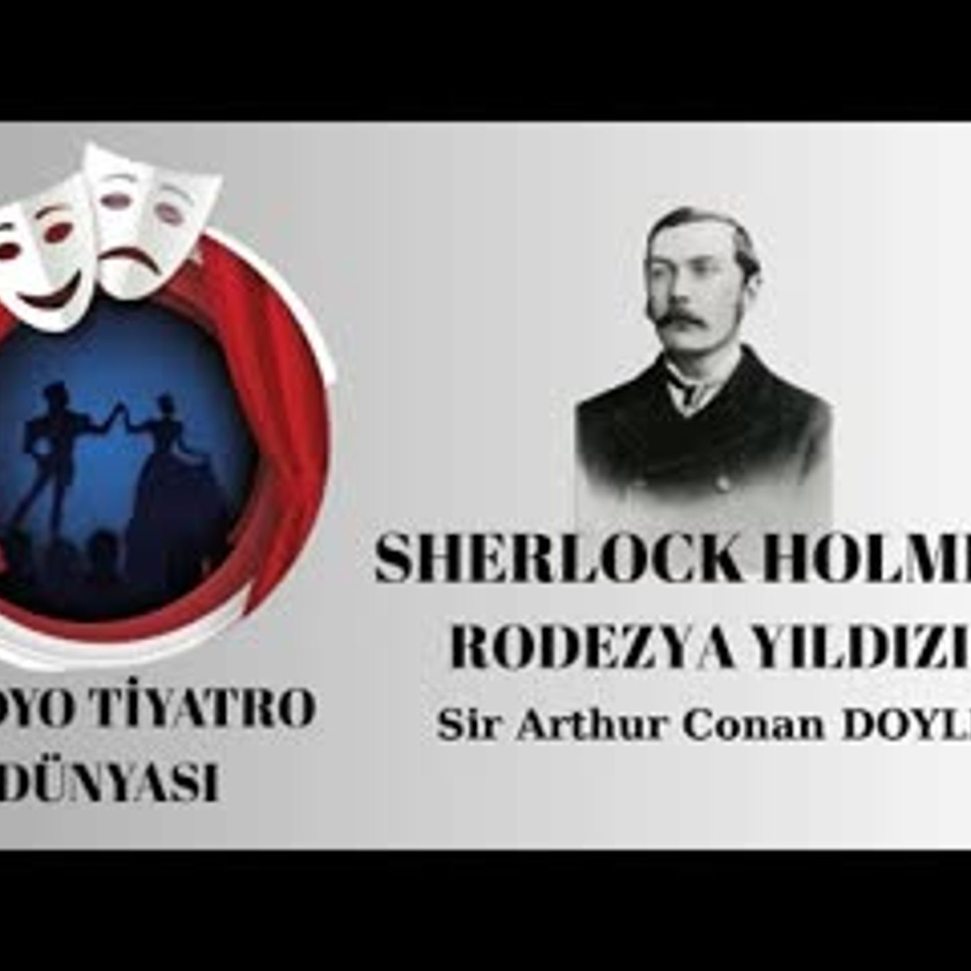 Rodezya Yıldızı, Sherlock Holmes - Arthur Conan Doyle - Radyo Tiyatrosu Polisiye