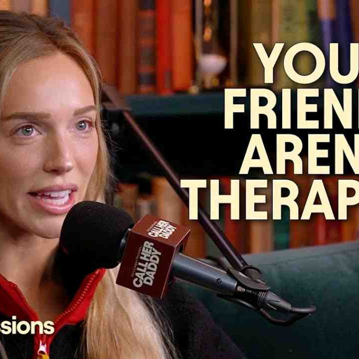 Your Friends Arent Therapists