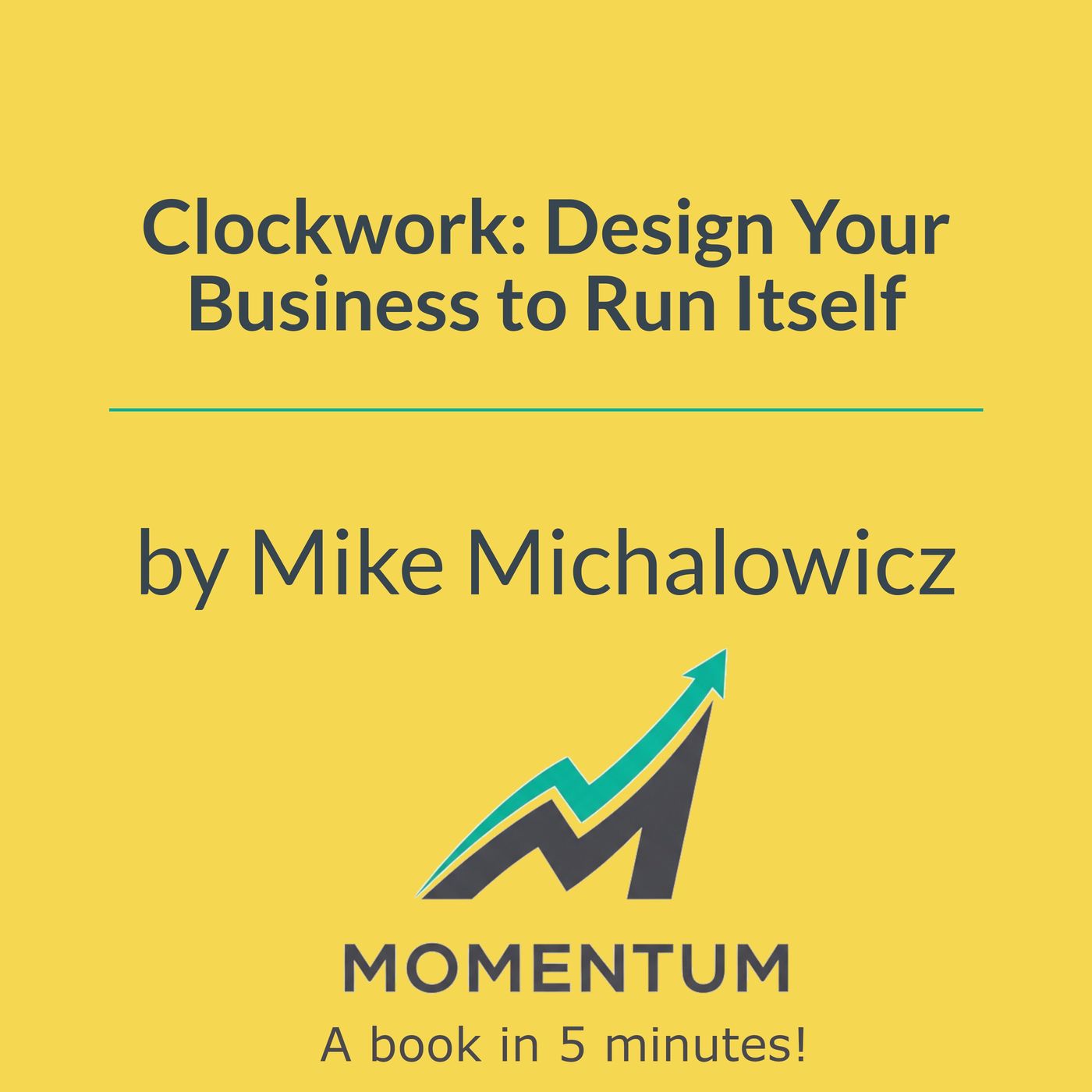 Clockwork: How to fire yourself and free your business (Mike Michalowicz) episode artwork