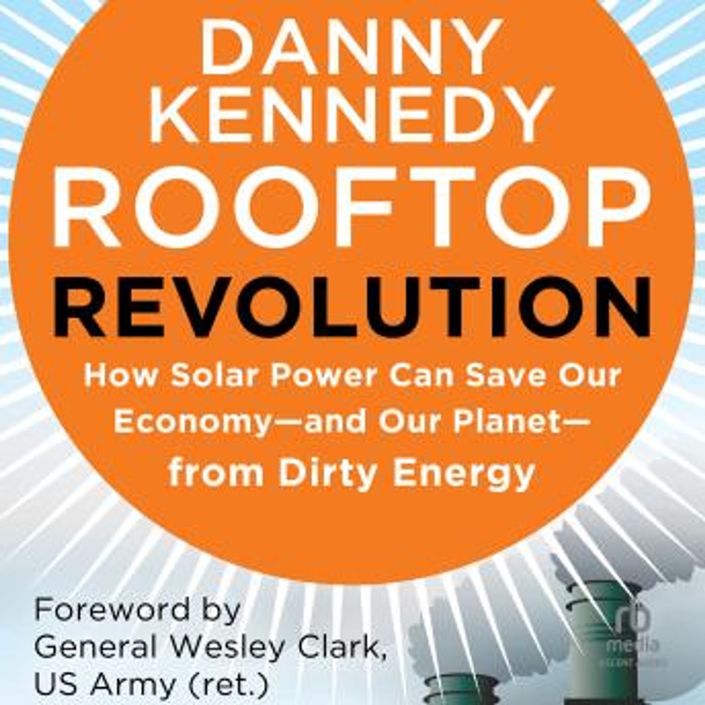 Rooftop Revolution: How Solar Power Can Save Our Economy—and Our Planet—from Dirty Energy by Danny Kennedy episode artwork
