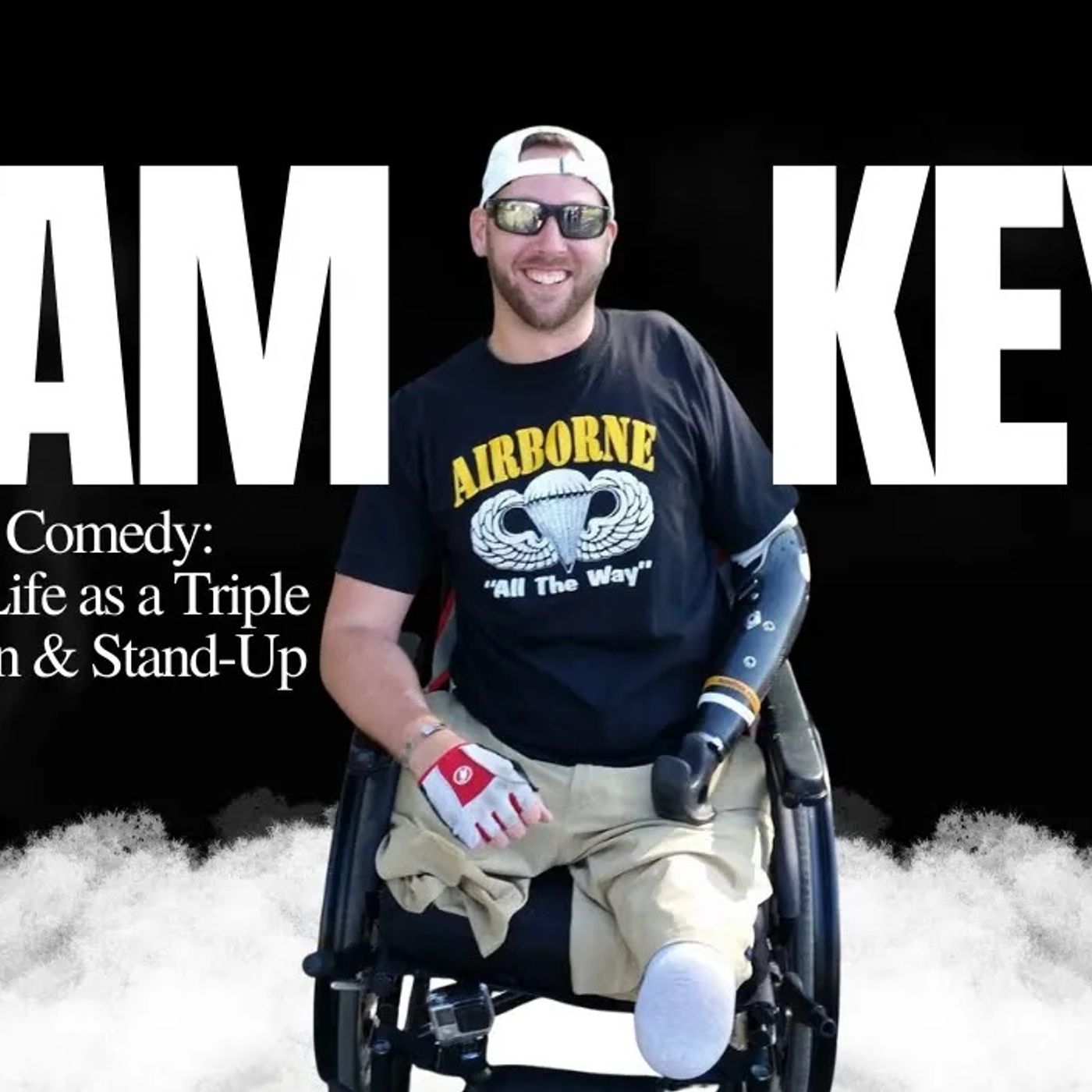 S1E3 From Combat to Comedy_ Adam Keys on Life as a Triple Amputee Veteran _ Stronger Together_01