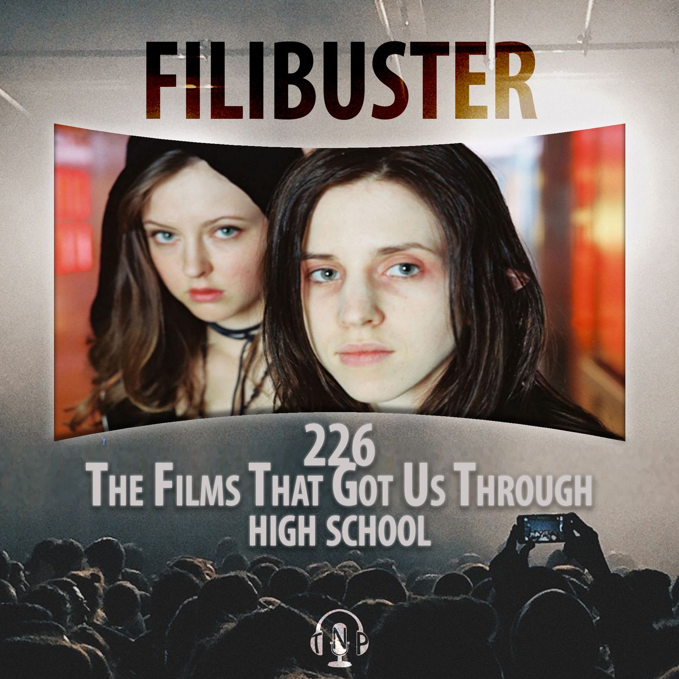 226 - The Films That Got Us Through High School