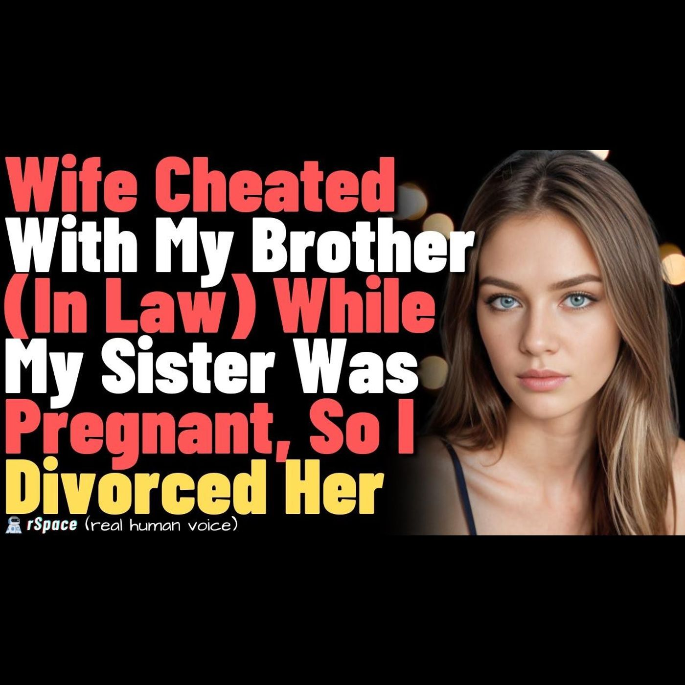 Wife Cheated With My Brother-In Law While My Sister Was Pregnant, So We Divorced Them (Full Story) episode artwork