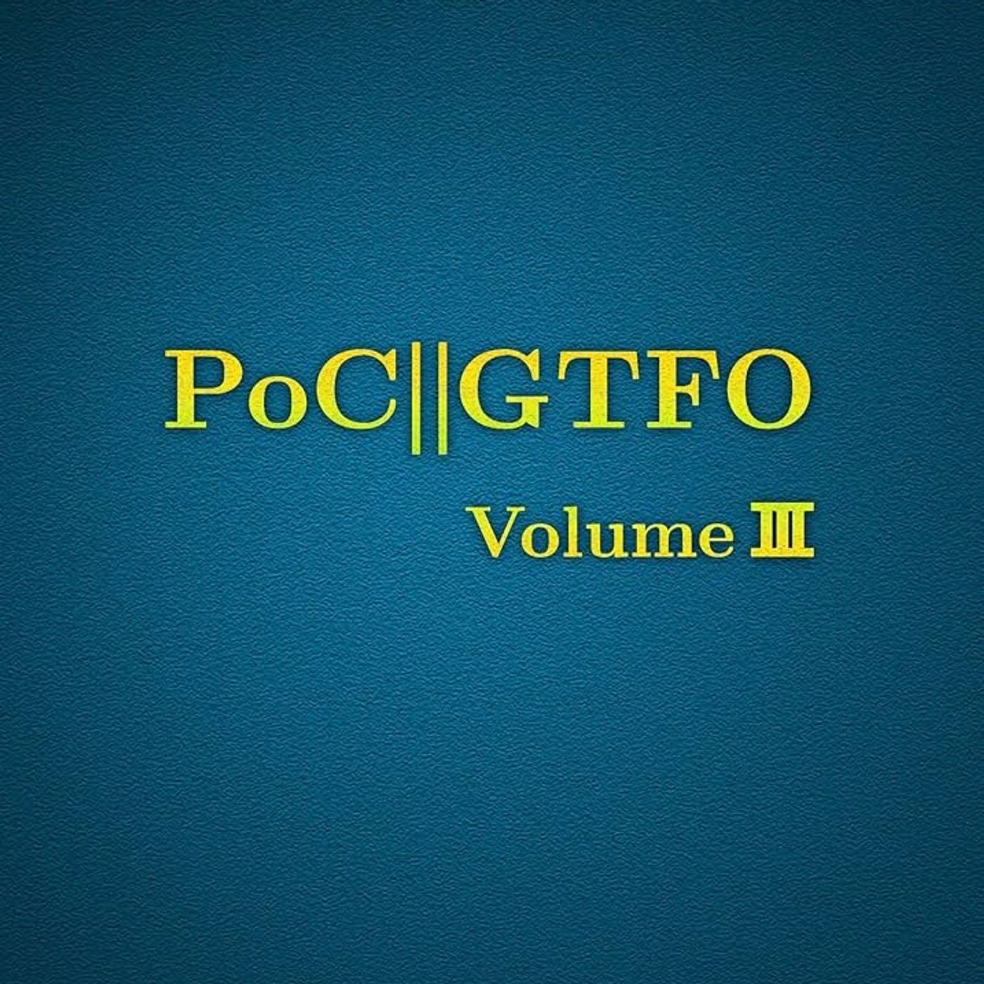 PoC or GTFO, Volume 3