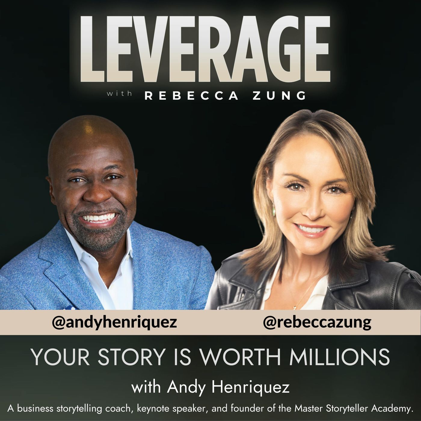 Your Story is Worth Millions with Andy Henriquez ‪on Leverage with Rebecca Zung #50 episode artwork