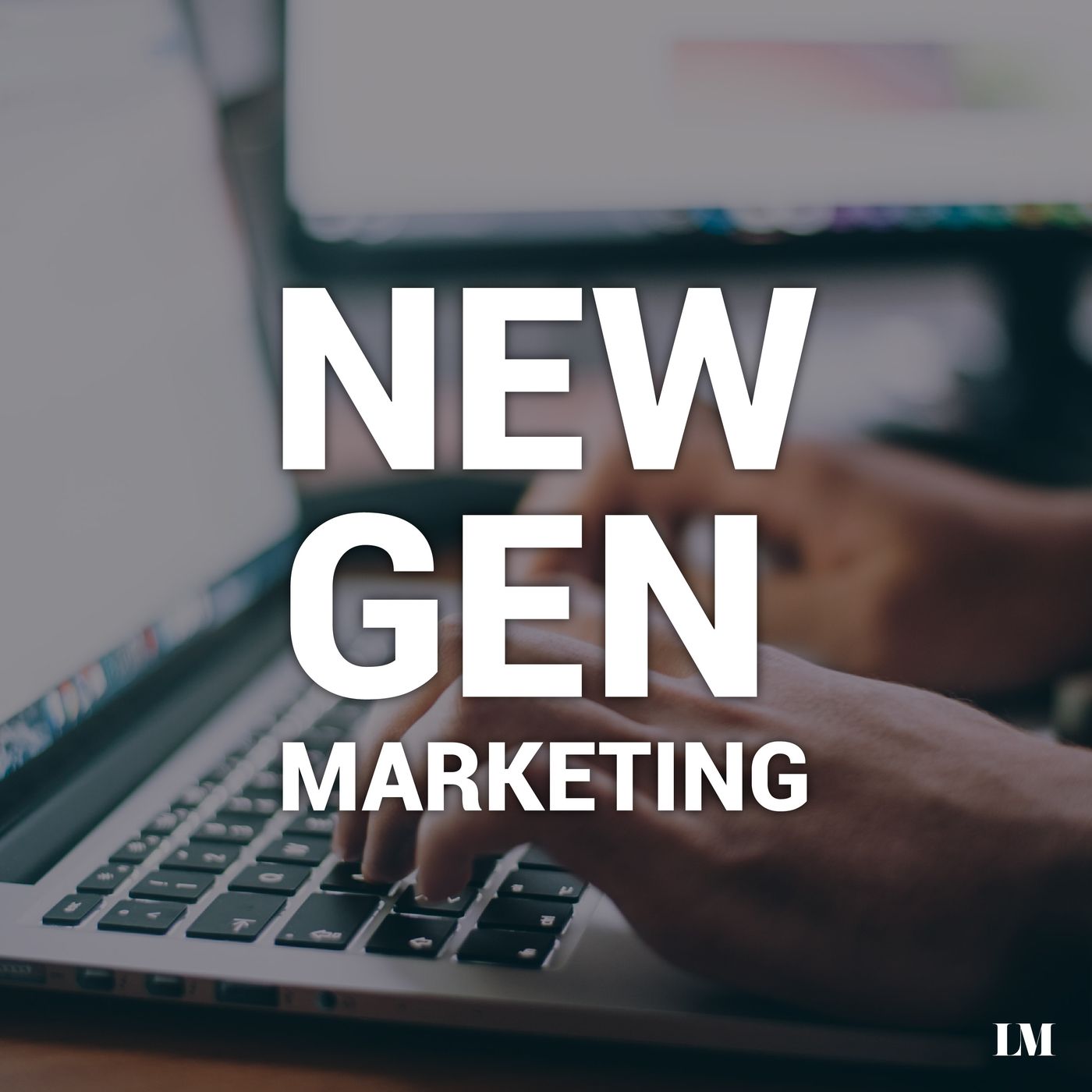 A New Generation of Marketing