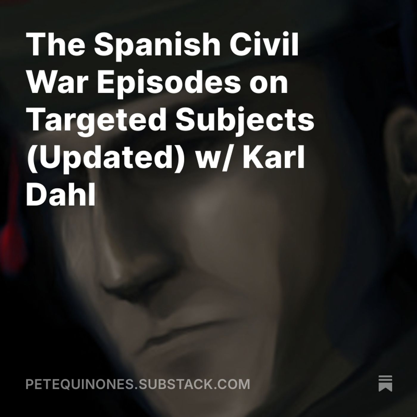 The Spanish Civil War Episodes on Targeted Subjects (Updated) w/ Karl Dahl