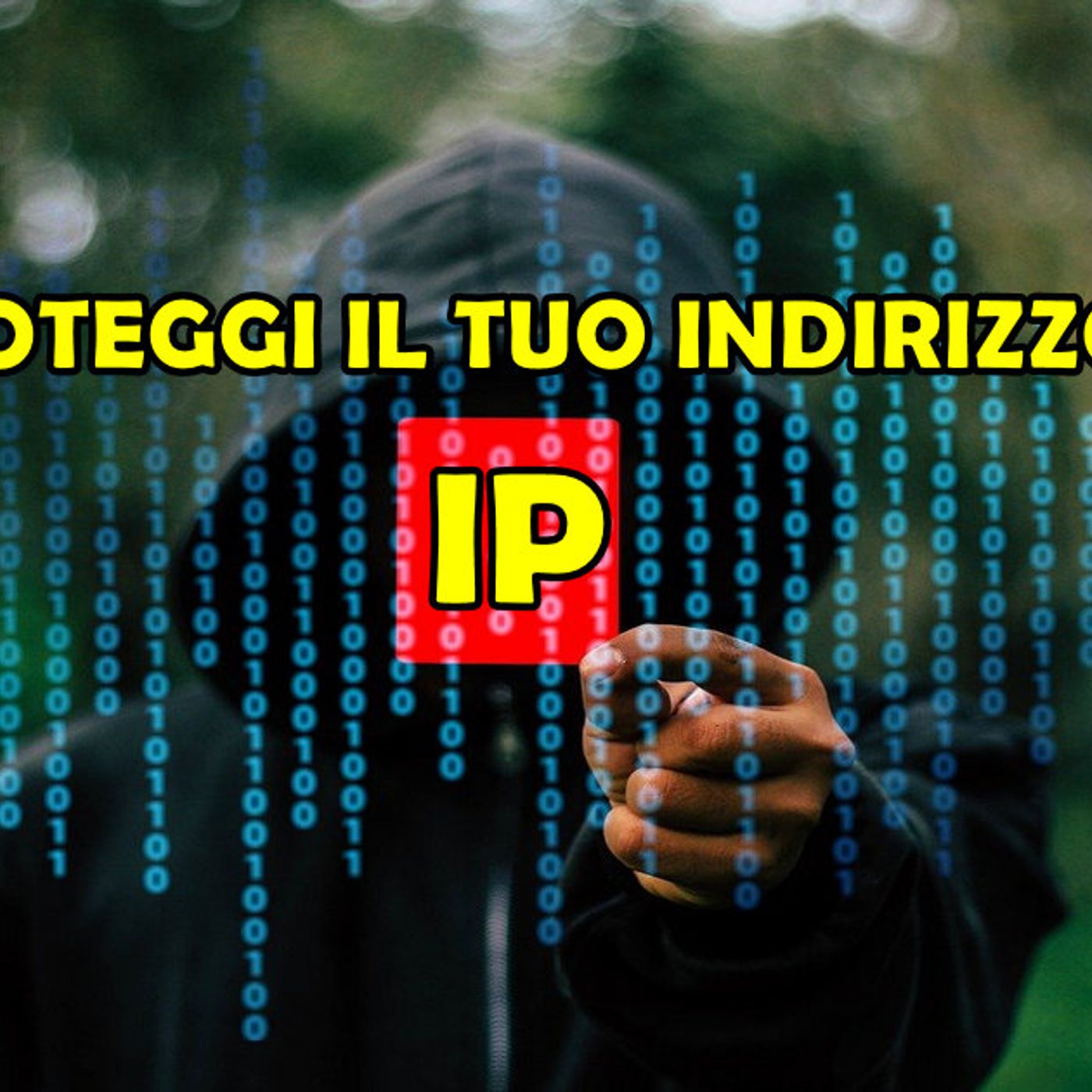 PROTEGGI IL TUO INDIRIZZO IP DAI CRIMINALI INFORMATICI episode artwork