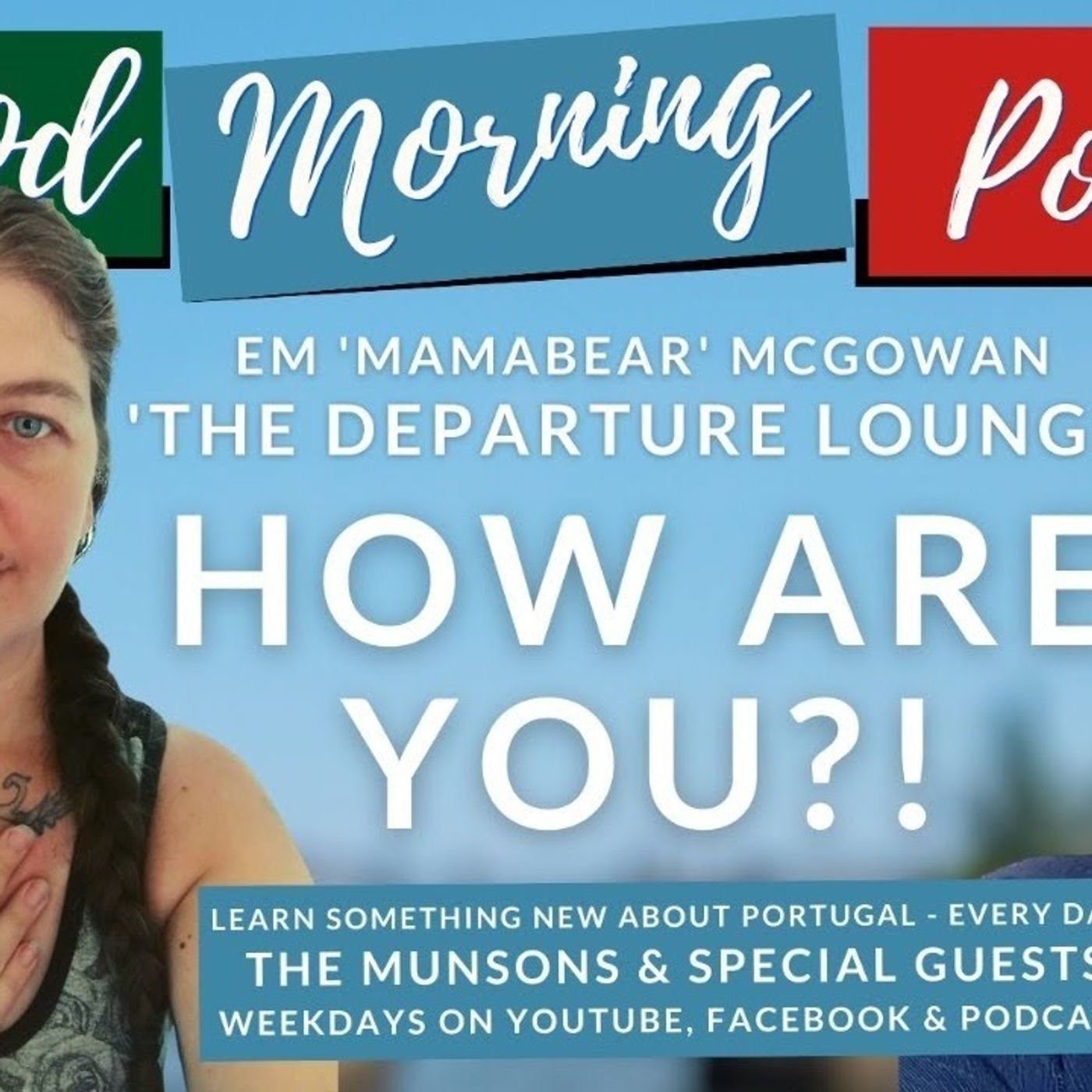 How are you?! The Good Morning Portugal 'Departure Lounge' with Em 'Mamabear' McGowan