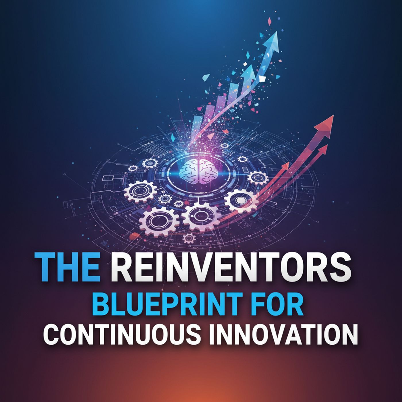 The Reinventors Blueprint For Continuous Innovation cover art